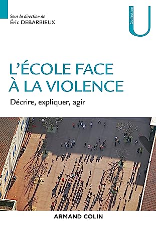 L'école face à la violence - Décrire, expliquer, agir - Eric Debarbieux - Broché